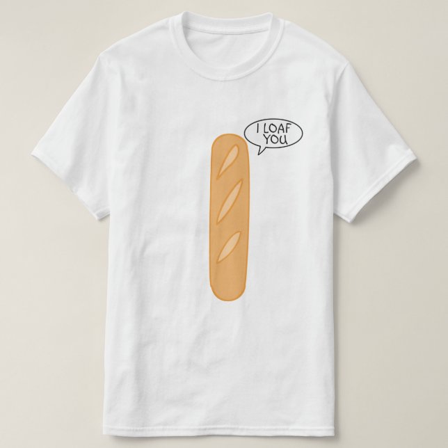 I Loaf You T-Shirt (Design Front)