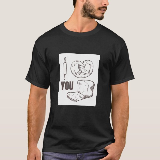 I Loaf You T-Shirt (Front)