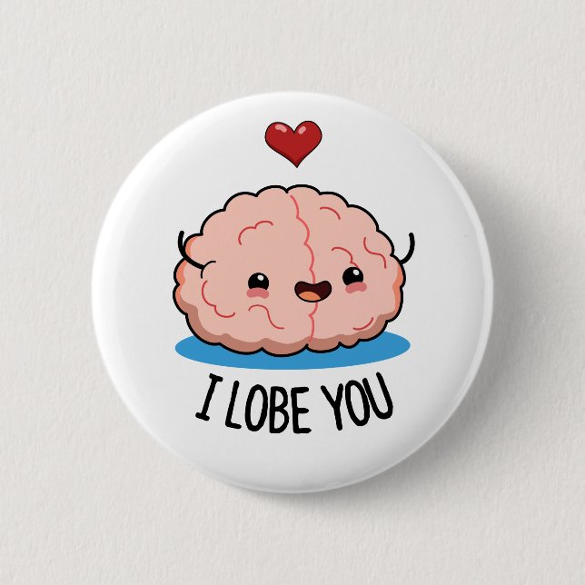 I Lobe You Cute Brain Pun 2 Inch Round Button (Front)