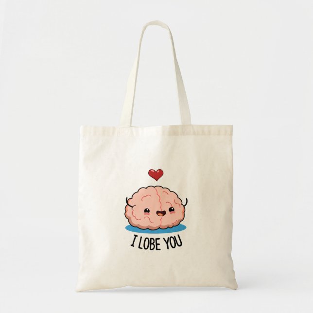 I Lobe You Cute Brain Pun Tote Bag (Front)
