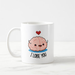 I Lobe You Funny Brain Pun  Coffee Mug