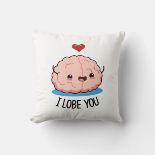 I Lobe You Funny Brain Pun Throw Pillow