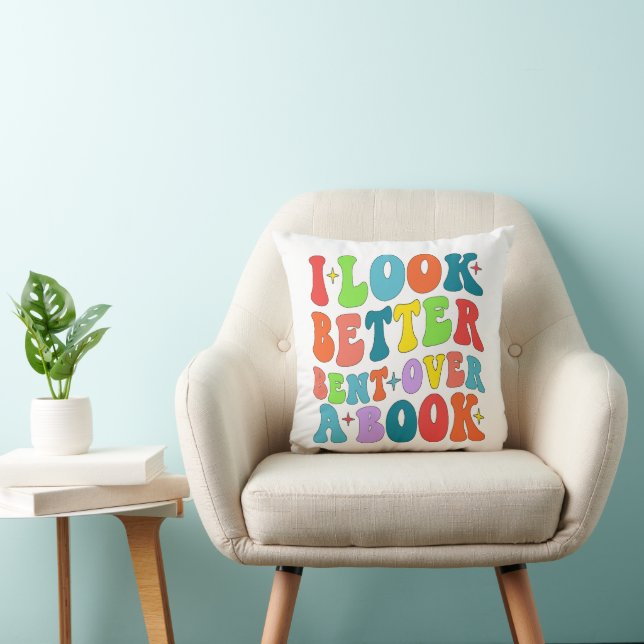 I Look Better Bent Over A Book Reader Lover Groovy Throw Pillow (Chair)