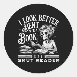 I Look Better Bent Over A Book Smut Reader  Classic Round Sticker
