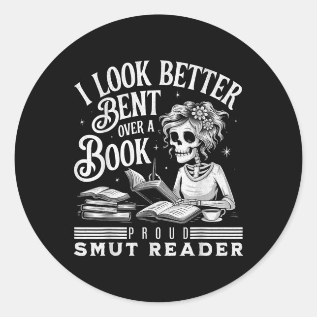 I Look Better Bent Over A Book Smut Reader  Classic Round Sticker (Front)