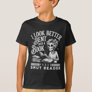 I Look Better Bent Over A Book Smut Reader T-Shirt