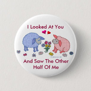 I Looked At You And Saw The Other Half Of Me 2 Inch Round Button