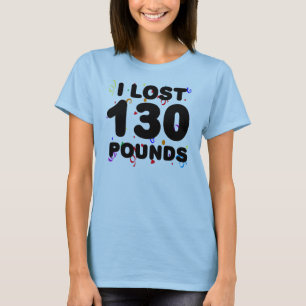 I Lost 130 Pounds Party T-Shirt