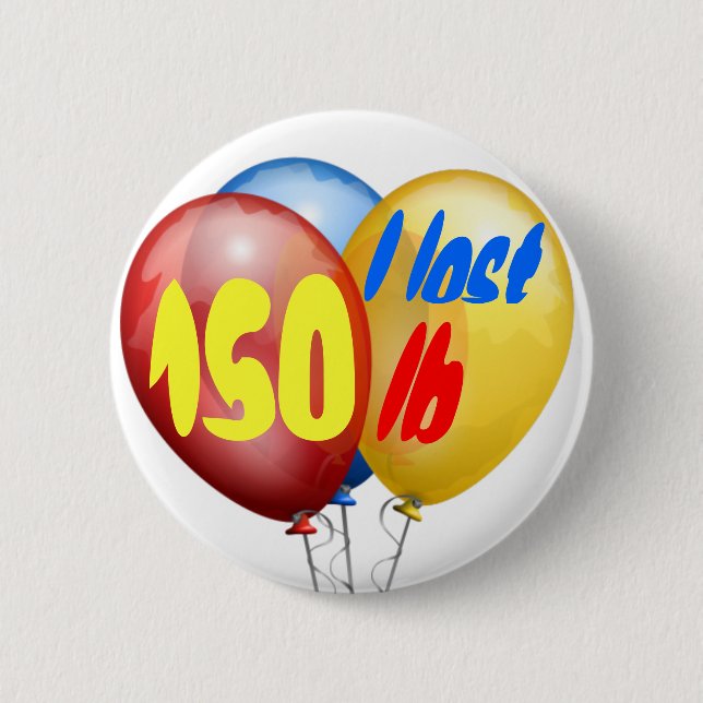 I lost 150 pounds 2 inch round button (Front)