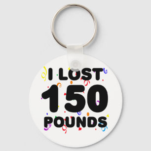 I Lost 150 Pounds Party Keychain