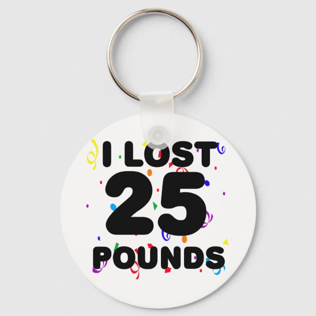 I Lost 25 Pounds Party Keychain (Front)