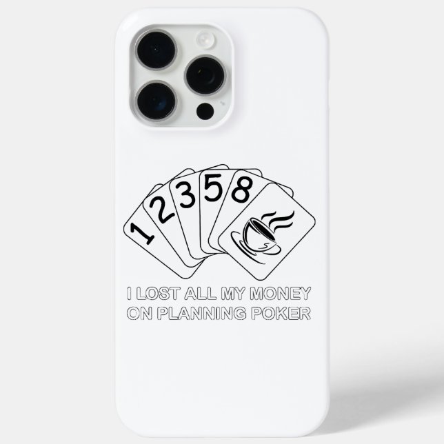 I Lost All My Money On Planning Poker Case-Mate iPhone Case (Back)