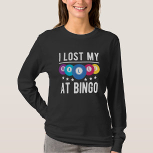 I Lost My Balls At Bingo Player T-Shirt