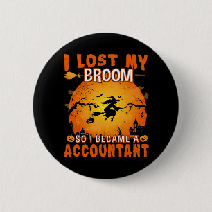 I lost My Broom Accountant Witch Halloween Party 2 Inch Round Button