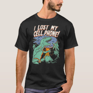 I Lost My Cell Phone  Dinosaur Mens Women Boys Gir T-Shirt