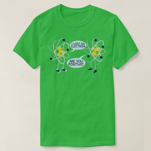 I Lost My Electron  T-Shirt (Design Front)