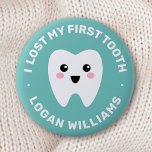 I lost my first tooth teal blue badge 2 inch round button<br><div class="desc">Badge for kids featuring a happy tooth on a teal blue background and the text "I lost my first tooth" and customizable name below.</div>