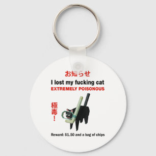 I Lost My Foring Cat Extremely Poisonous  Keychain