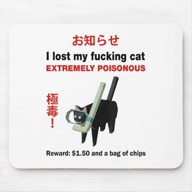 I Lost My Foring Cat Extremely Poisonous  Mouse Pad (Front)