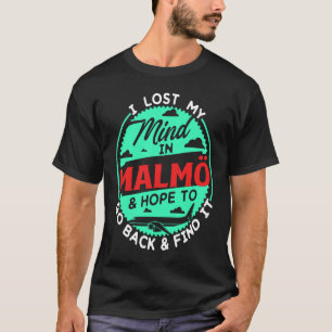 I Lost My Mind In Malmö Design For Real Travel Fan T-Shirt