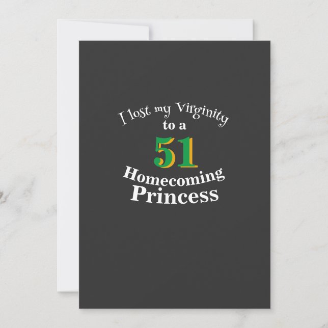 I lost my Virginity to a Homecoming Princess Invitation (Front)