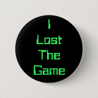 I Lost The Game 2 Inch Round Button