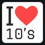 I love 10s square sticker<br><div class="desc">I love 10s ,  for decade lovers</div>