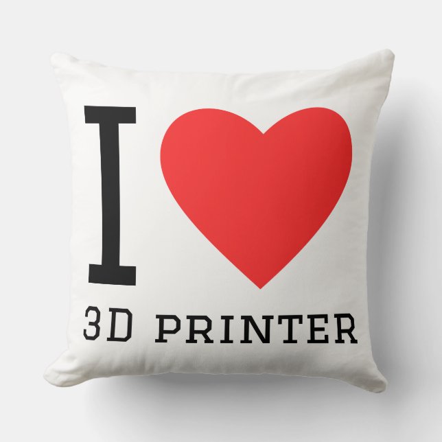 I love 3D printer Throw Pillow (Front)