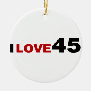 I Love 45  Ceramic Ornament