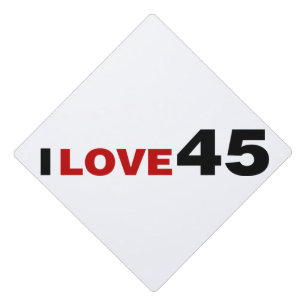 I Love 45 Graduation Cap Topper