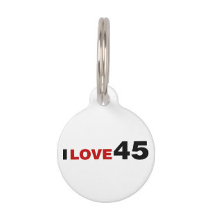 I Love 45 Pet Tag