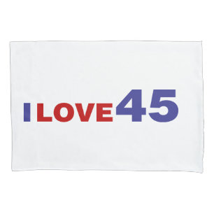 I Love 45 Pillowcase