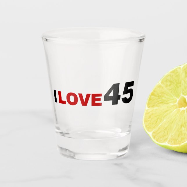 I Love 45 Shot Glass (Front)