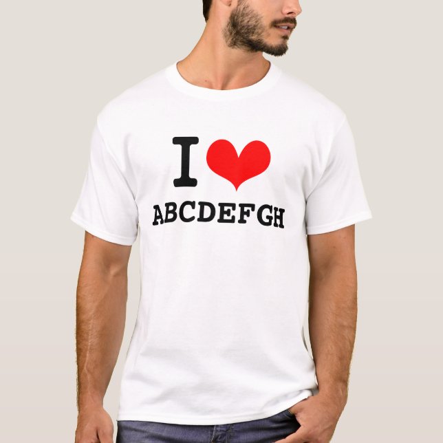 I Love ~ (5-8 characters) T-Shirt (Front)