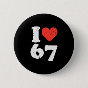 I Love 67 Funny 6 7 Costume Meme Six Seven Kids Yo 2 Inch Round Button