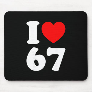 I Love 67 Funny I Heart 67 Birthday For Men Women  Mouse Pad
