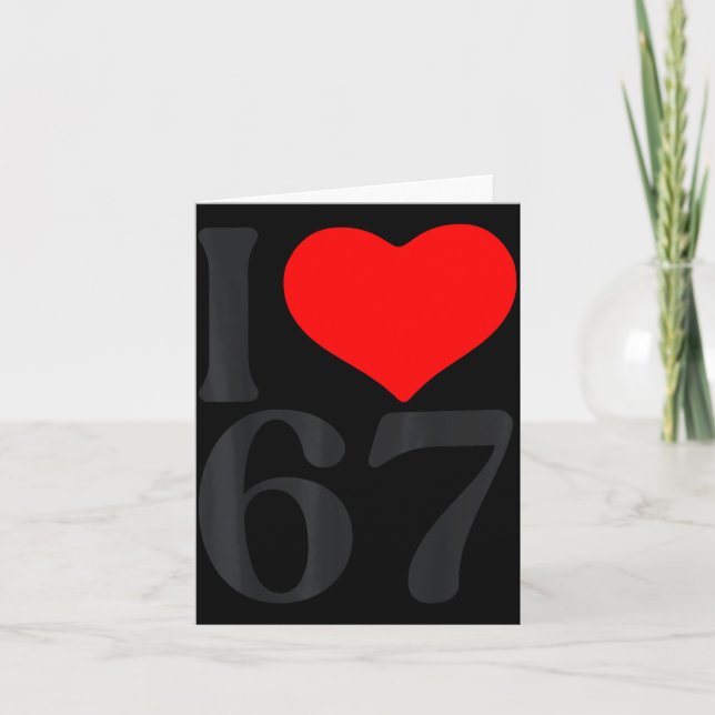 I Love 67 Heart Valentine's Day 67th Birthday Six  Card (Front)