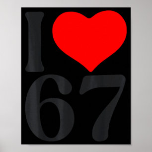 I Love 67 Heart Valentines Day 67th Birthday Six S Poster
