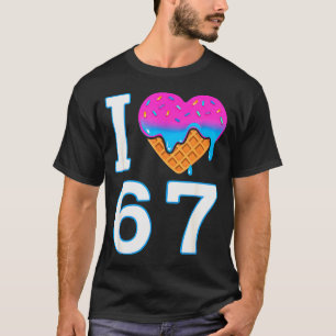 I Love 67 Meme Heart 6 7 Merch Stuff Six Seven Ice T-Shirt