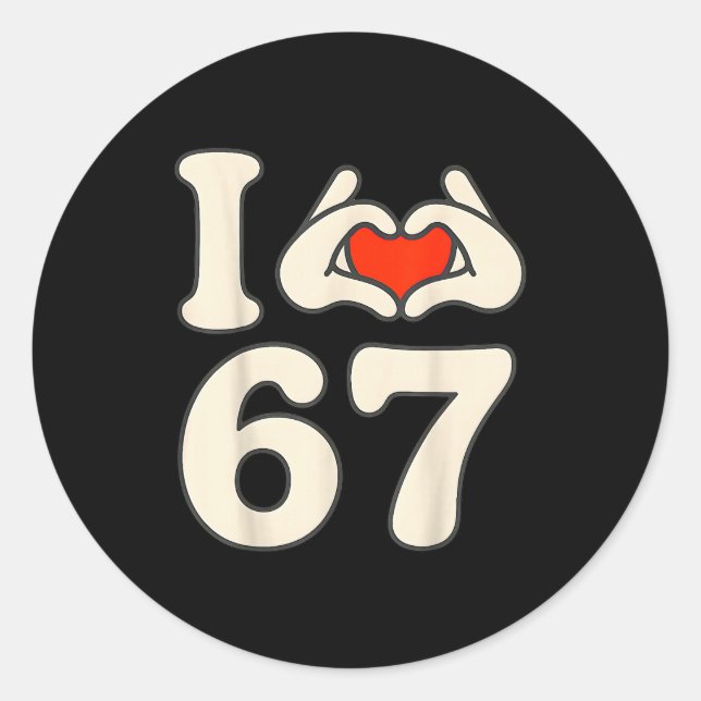 I Love 67 Retro Hand Heart Number Design  Classic Round Sticker (Front)