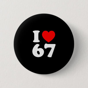 I Love 67 Year Old 67th Birthday Party Anniversary 2 Inch Round Button