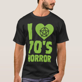 I Love 70s Horror Heart Pentagram Funny Movie Hall T-Shirt