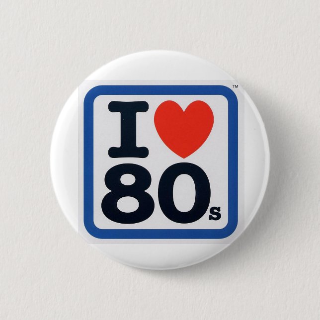 I love 80s Badge 2 Inch Round Button (Front)