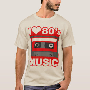 i love 80's music T-Shirt
