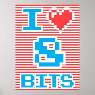 I Love 8 Bits Poster