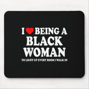 I Love A Being Black Woman Black History Month Mouse Pad
