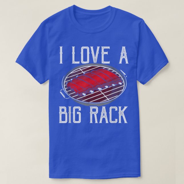 I Love A Big Rack Funny Grilling 4810 T-Shirt (Design Front)