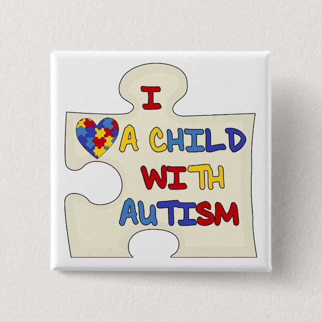 I Love a Child With Autism 2 Inch Square Button (Front)