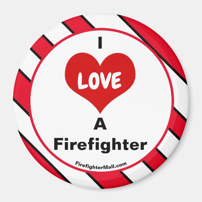I Love A Firefighter magnet (Front)