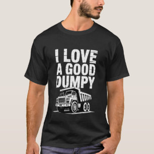 I Love A Good Dumpy Bathroom Poop Humour - T-Shirt